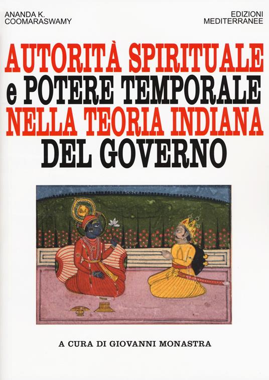 Autorità spirituale e potere temporale nella teoria indiana del governo - Ananda Kentish Coomaraswamy - copertina