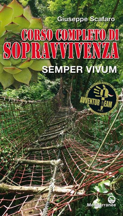 Corso completo di sopravvivenza. Semper vivum - Giuseppe Scafaro - ebook