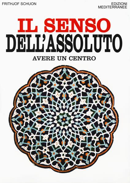 Il senso dell'assoluto. Avere un centro - Frithjof Schuon - copertina