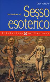 Iniziazione al sesso esoterico