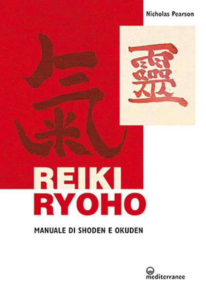 Reiki ryoho. Manuale di shoden e okuden - Nicholas Pearson - copertina