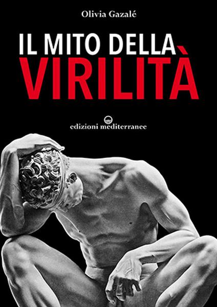 Il mito della virilità - Olivia Gazalé - copertina