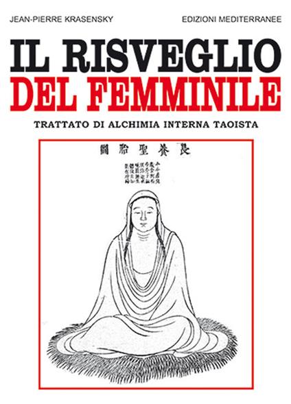 Il risveglio del femminile. Trattato di alchimia interna taoista - Jean-Pierre Krasensky - copertina