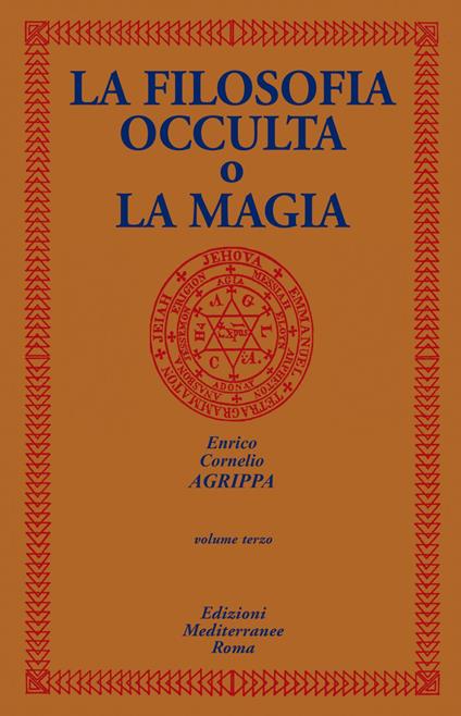 La filosofia occulta o La magia. Vol. 3 - Cornelio Enrico Agrippa - ebook