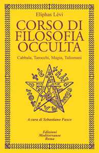 Image of Corso di filosofia occulta. Cabbala, Tarocchi, magia, talismani