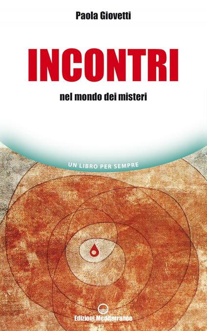 Incontri. Nel mondo dei misteri - Paola Giovetti - ebook