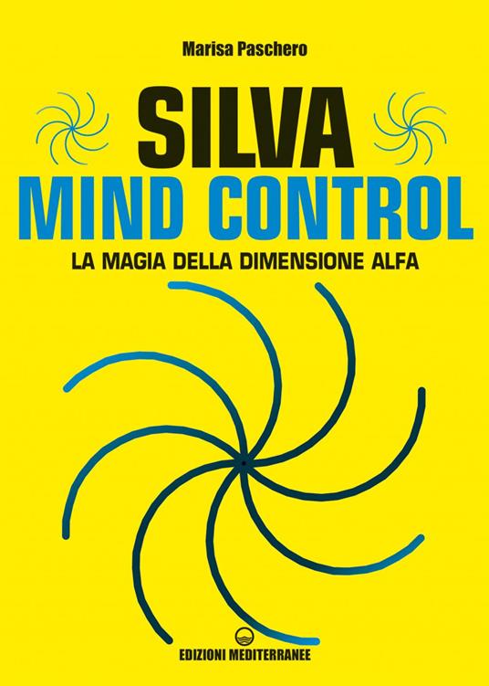 Silva mind control. La magia della dimensione Alfa - Marisa Paschero - ebook