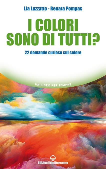 I colori sono di tutti? 22 domande curiose sul colore - Lia Luzzatto,Renata Pompas - ebook