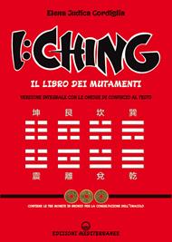 I Ching. Il libro dei mutamenti versione integrale con le chiose al testo di Confucio. Con 3 monete in bronzo