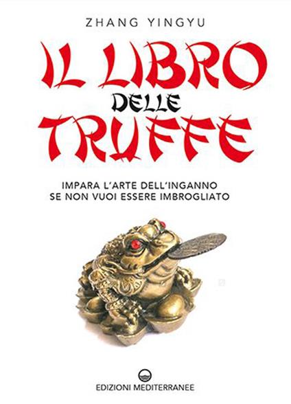 Il libro delle truffe. Impara l’arte dell’inganno se non vuoi essere imbrogliato - Yingyu Zhang - copertina