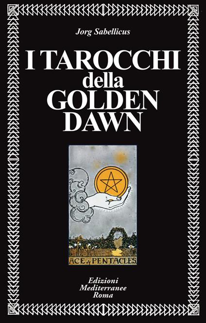 I tarocchi della Golden Dawn - Jorg Sabellicus - ebook