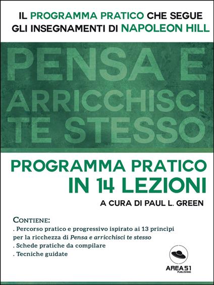 Pensa e arricchisci te stesso programma pratico. Programma pratico in 14 lezioni - Paul L. Green - ebook