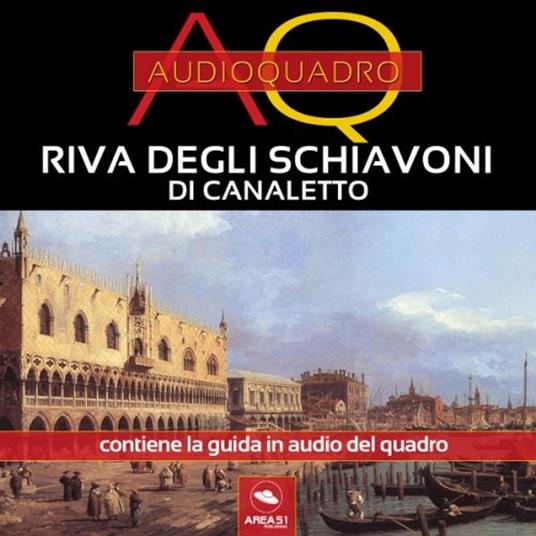 Riva degli Schiavoni di Canaletto. Audioquadro