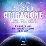 La Legge di Attrazione presa sul serio