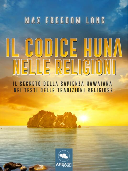 Il codice Huna nelle religioni - Max Freedom Long - ebook