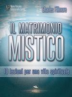 Il matrimonio mistico. 10 lezioni per una vita spirituale