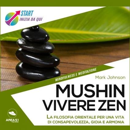 Mushin. Vivere zen