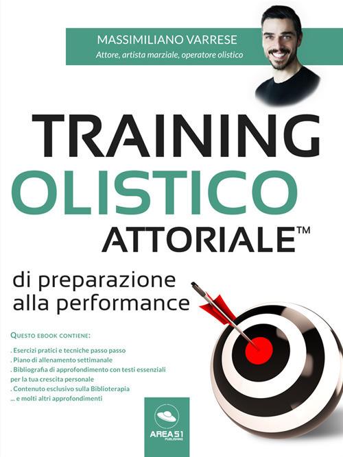 Training Olistico Attoriale(TM) di preparazione alla performance - Massimiliano Varrese - ebook