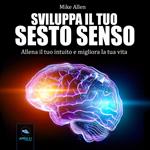 Sviluppa il tuo sesto senso