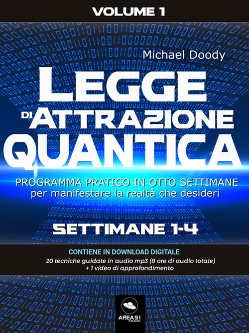 Legge di attrazione quantica. Programma pratico in otto settimane. Vol. 1 - Michael Doody - ebook