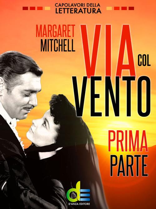 Via col vento. Vol. 1 - Margaret Mitchell - ebook