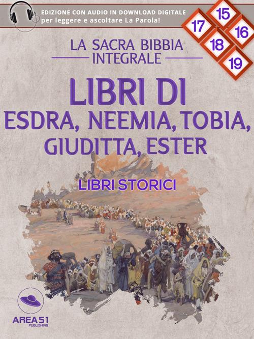 La Sacra Bibbia. Libri storici. Libri di Esdra, Neemia, Tobia, Giuditta,  Ester. Con File audio per il download - AA.VV., - Ebook - EPUB2 con Adobe  DRM