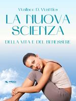 La Nuova Scienza della Vita e del Benessere