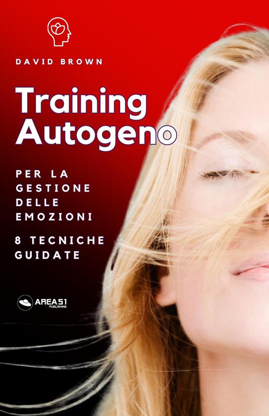 Training Autogeno per la gestione delle emozioni - David Brown - ebook