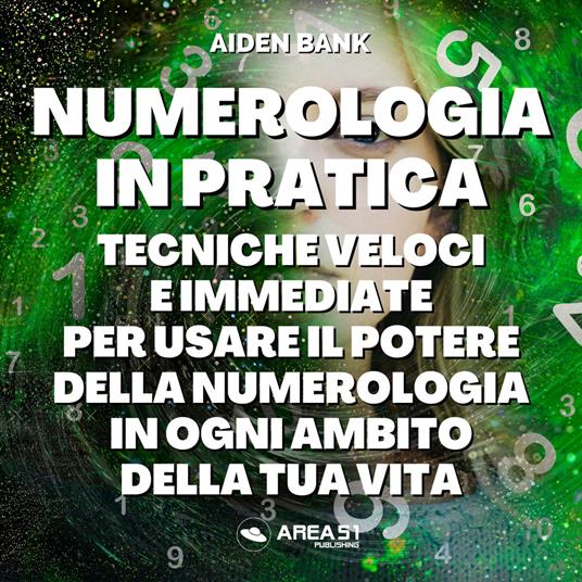 Numerologia in pratica. Tecniche immediate e veloci per usare il potere della numerologia in ogni ambito della tua vita - Aiden Bank - copertina