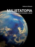 Malistatopia. Per una nuova soggettività individuale e sociale