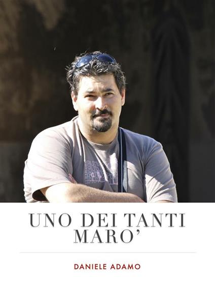 Uno dei tanti marò. Nuova ediz. - Daniele Adamo - ebook