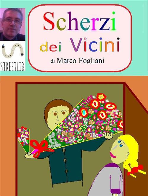 Scherzi dei vicini - Marco Fogliani - ebook