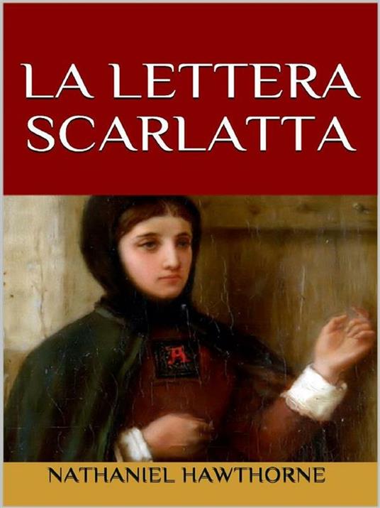 La lettera scarlatta - Nathaniel Hawthorne - ebook