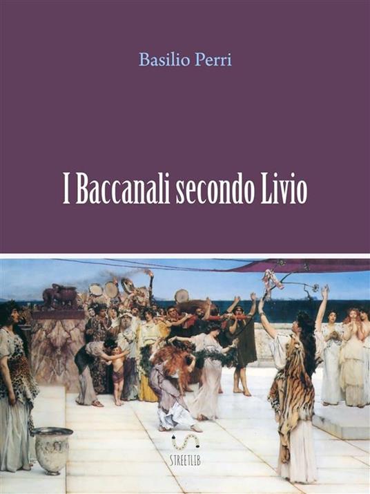 I baccanali secondo Livio - Basilio Perri - ebook