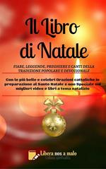 Il libro di Natale. Fiabe, leggende, preghiere e canti della tradizione popolare e devozionale