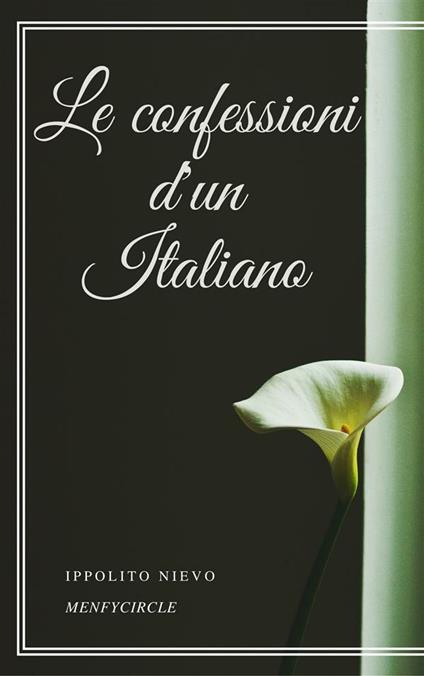 Le confessioni d'un italiano - Ippolito Nievo - ebook