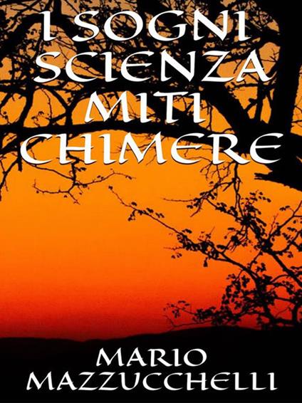 I sogni: scienza miti chimere - Mario Mazzucchelli - ebook