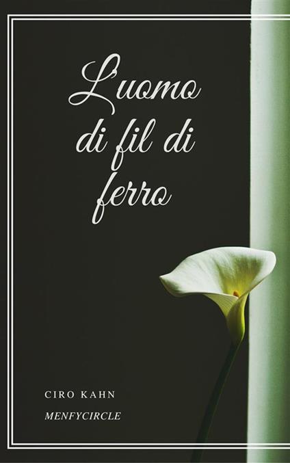 L' uomo di fil di ferro - Ciro Kahn - ebook