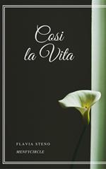 Così, la vita!