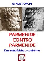 Parmenide contro Parmenide. Due metafisiche a confronto