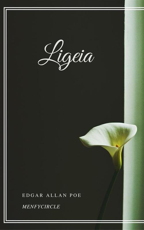 Ligeia - Edgar Allan Poe,Delfino Cinelli - ebook