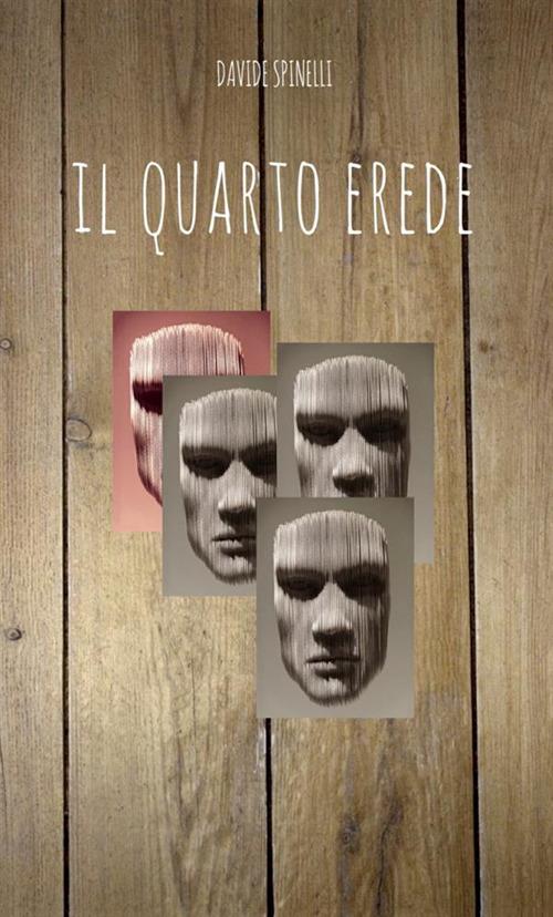 Il quarto erede - Davide Spinelli - copertina