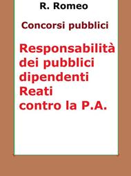 Le responsabilità dei pubblici dipendenti. Reati contro la P.A.