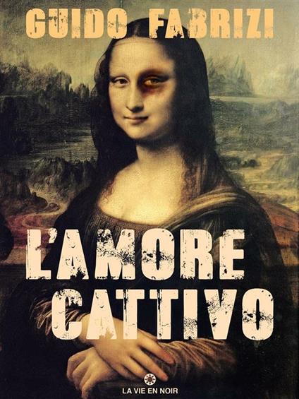 L' amore cattivo - Guido Fabrizi - ebook