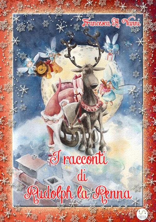 I racconti di Rudolph la renna - Francesca A. Vanni - copertina