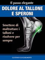 Dolore al tallone e speroni. Soluzione unica e definitiva