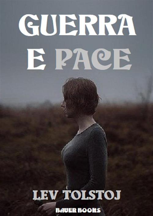 Guerra e pace - Lev Tolstoj - ebook