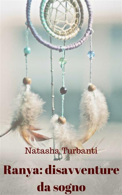 Ranya: disavventure da sogno - Natasha Turbanti - ebook