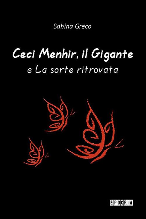 Ceci Menhir, il gigante e la sorte ritrovata - Sabina Greco - ebook