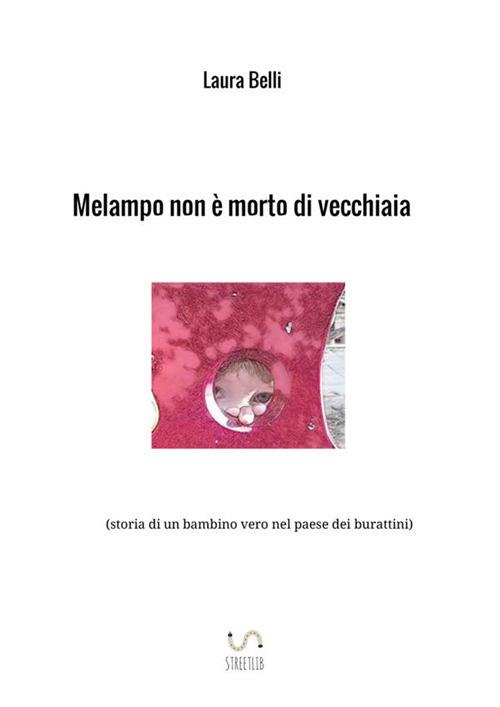 Melampo non è morto di vecchiaia (storia di un bambino vero nel paese dei burattini) - Laura Belli - copertina